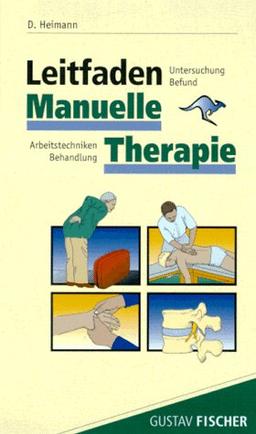 Leitfaden Manuelle Therapie. Untersuchung, Befund, Arbeitstechniken, Behandlung