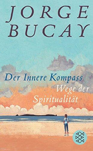 Der Innere Kompass: Wege der Spiritualität (Fischer Taschenbibliothek)