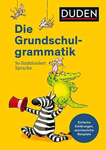 Duden - Die Grundschulgrammatik: So funktioniert Sprache (Duden - Grundschulwörterbücher)