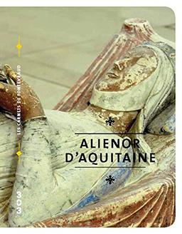 Aliénor d'Aquitaine & l'essor de Fontevraud