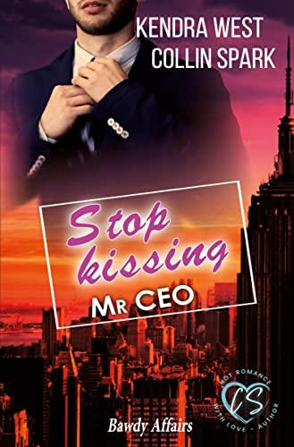 Stop Kissing: Mr CEO (CEO in Love)