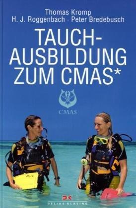 Tauchausbildung zum CMAS*: Das Ausbildungsbuch mit Fragenkatalog und Musterantworten für die Stufen Deutsches Tauchsportabzeichen Grundtauchschein, ... für den Kurs in Herz-Lungen-Wiederbelebung