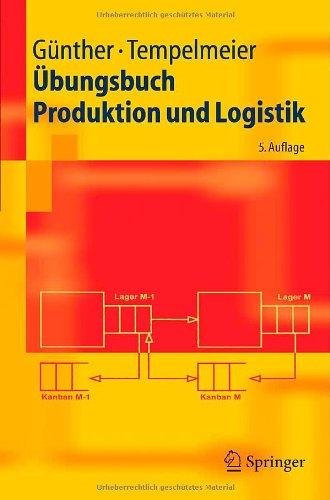 Übungsbuch Produktion und Logistik (Springer-Lehrbuch)