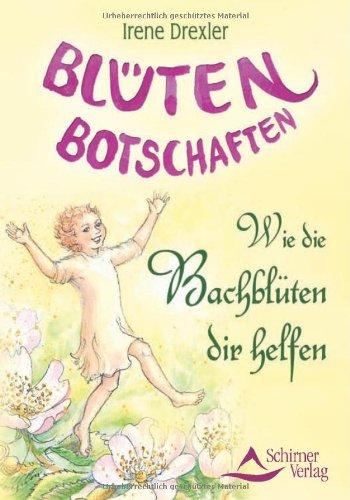 Blüten-Botschaften - Wie die Bachblüten dir helfen: Wie die Bachblüten dir helfen. Set