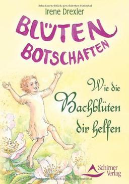 Blüten-Botschaften - Wie die Bachblüten dir helfen: Wie die Bachblüten dir helfen. Set