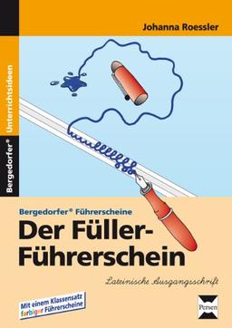 Der Füller-Führerschein. Lateinische Ausgangsschrift: Heft mit Kopiervorlagen. Mit einem Klassensatz farbiger Führerscheine