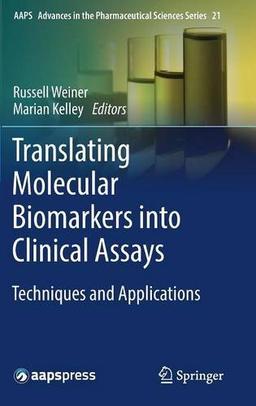 Translating Molecular Biomarkers into Clinical Assays: Techniques and Applications (AAPS Advances in the Pharmaceutical Sciences Series)