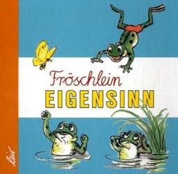 Fröschlein Eigensinn