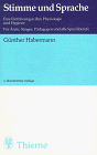 Stimme und Sprache. Eine Einführung in ihre Physiologie und Hygiene