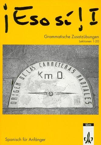 Eso si!, Tl.1 : Grammatische Zusatzübungen, Lektionen 1-20