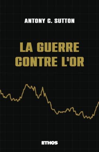 La guerre contre l'or