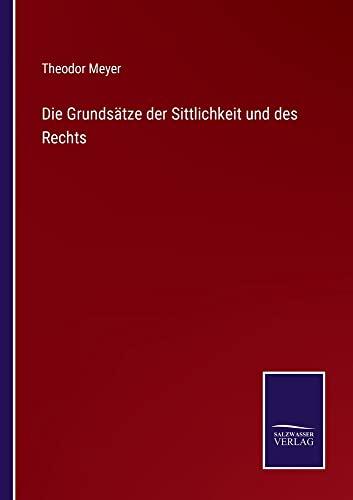 Die Grundsätze der Sittlichkeit und des Rechts