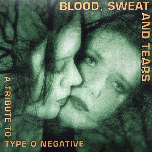 Blood, Sweat and Tears - a Tribute to Type O Negative