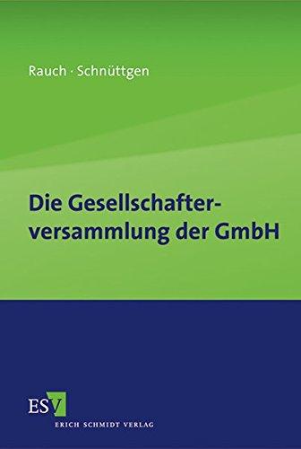 Die Gesellschafterversammlung der GmbH