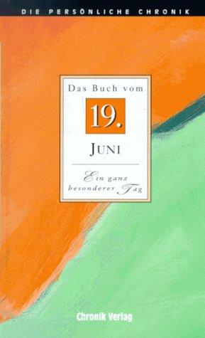 Die Persönliche Chronik, in 366 Bdn., 19. Juni