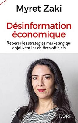 Désinformation économique : repérer les stratégies marketing qui enjolivent les chiffres officiels