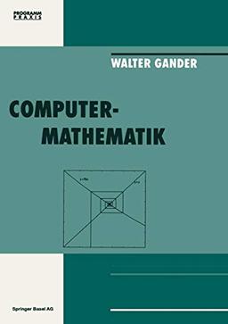 Computermathematik Bd. 3 (Programm Praxis) (German Edition) (Programm Praxis (3), Band 3)