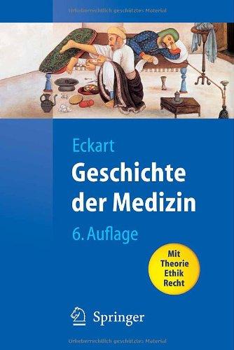 Geschichte der Medizin: Fakten, Konzepte, Haltungen (Springer-Lehrbuch)