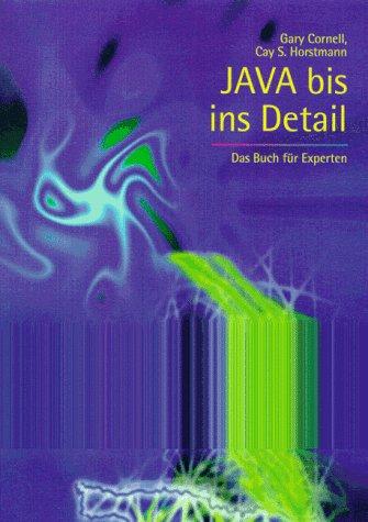 Java bis ins Detail. Das Buch für Experten. Inkl. CD- ROM