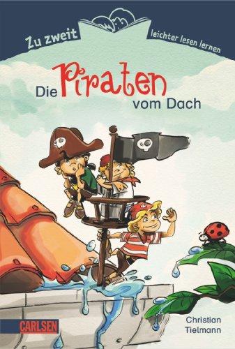 Zu zweit leichter lesen lernen, Band 3: Die Piraten vom Dach