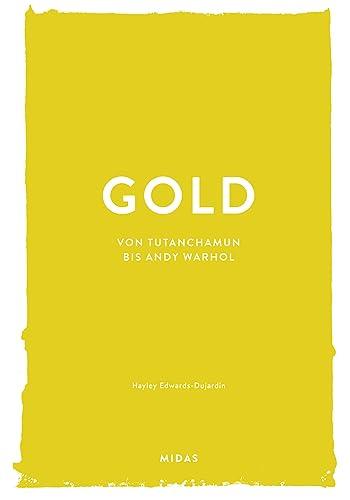 GOLD (Farben der Kunst): Von Tutanchamun bis Andy Warhol. Zeit- und Kulturreise auf goldenen Spuren: Opulenter Kunst-Bildband, der die Bedeutung der ... der Kunst auf faszinierende Art präsentiert