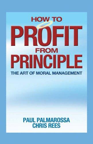 From Principles to Profit: The Art of Moral Management