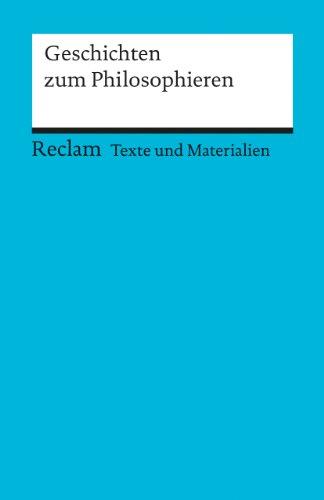 Geschichten zum Philosophieren: (Texte und Materialien für den Unterricht)