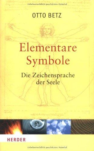 Elementare Symbole: Die Zeichensprache der Seele