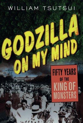 Godzilla on My Mind: Fifty Years of the King of Monsters