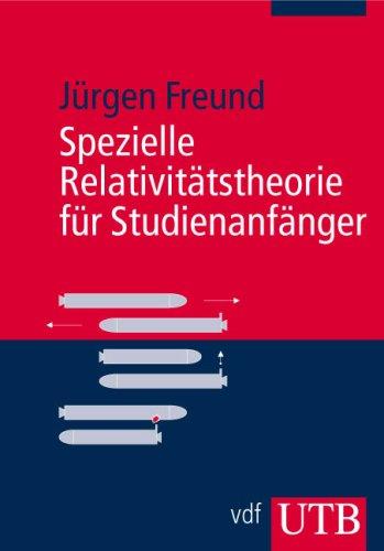 Spezielle Relativitätstheorie für Studienanfänger (Uni-Taschenbücher M)