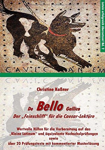 Bello: Der "Feinschliff" für die Caesar-Lektüre (Latein erfolgreich übersetzen!)