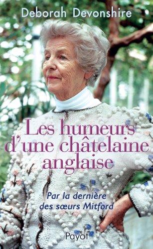 Les humeurs d'une châtelaine anglaise : par la dernière des soeurs Mitford