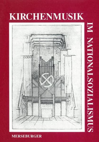 Kirchenmusik im Nationalsozialismus: Zehn Vorträge