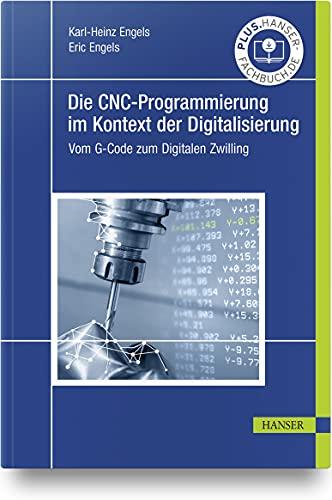 Die CNC-Programmierung im Kontext der Digitalisierung: Vom G-Code zum Digitalen Zwilling