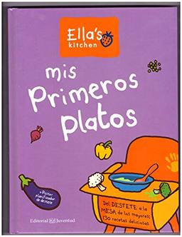 Mis primeros platos : del destete a la mesa de los mayores : 130 recetas deliciosas (Gastronomía y Reposería)