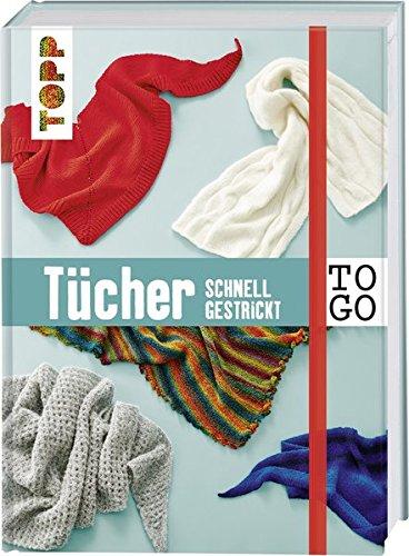 Stricken to go: Tücher: Schnell gestrickt