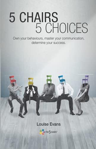 5 CHAIRS 5 CHOICES: Own your behaviours, master your communication, determine your success. (English Edition)