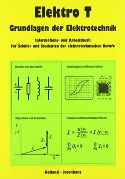 Elektro T, Grundlagen der Elektrotechnik, Lehrbuch: Informations- und Arbeitsbuch für Schüler und Studenten der elektrotechnischen Berufe