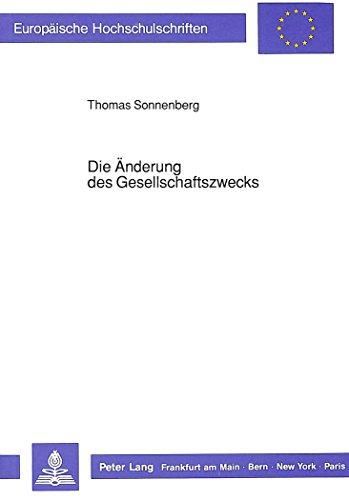 Die Änderung des Gesellschaftszwecks (Europäische Hochschulschriften - Reihe II)