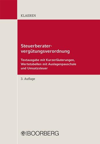 Steuerberatervergütungsverordnung: Textausgabe mit Kurzerläuterungen, Wertetabellen mit Auslagenpauschale und Umsatzsteuer