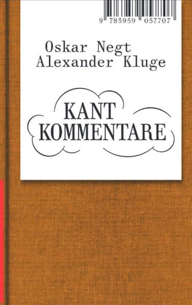 Oskar Negt/Alexander Kluge: Kant Kommentare: Volte Expanded #12