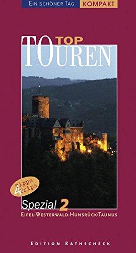 TopTouren 2: Eifel, Westerwald, Hunsrück, Taunus - Die besten Tipps für einen schönen Tag