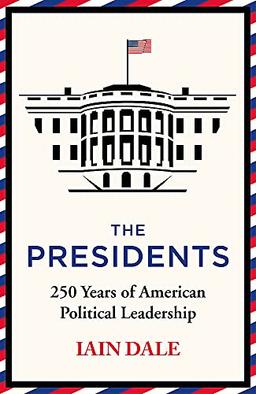 The Presidents: 250 Years of American Political Leadership