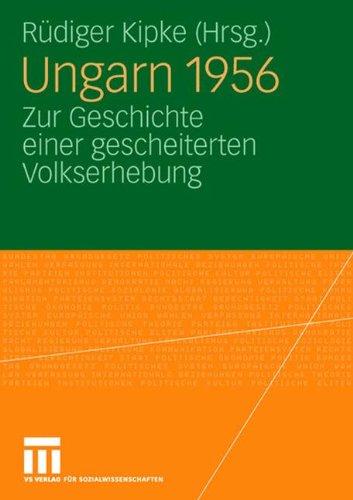 Ungarn 1956: Zur Geschichte einer gescheiterten Volkserhebung