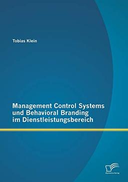 Management Control Systems und Behavioral Branding im Dienstleistungsbereich