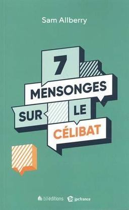 7 mensonges sur le célibat