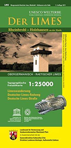 Der Limes (WR), Obergermanisch-Raetischer Limes, Rheinbrohl - Holzhausen an der Haide: UNESCO Welterbe, Topographische Freizeitkarte 1:25000 mit ... Rheinland-Pfalz 1:15000 /1:25000)