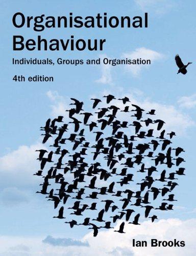 Organisational Behaviour: Individuals, Groups and Organisation