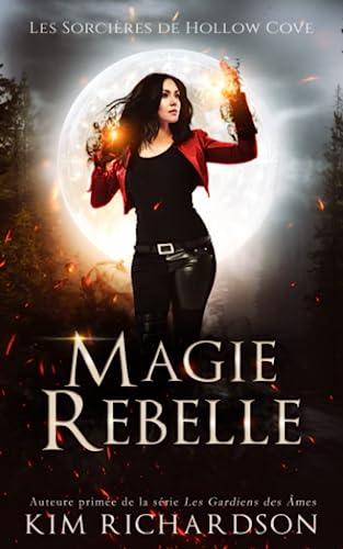 Magie Rebelle (Les Sorcières de Hollow Cove, Band 9)