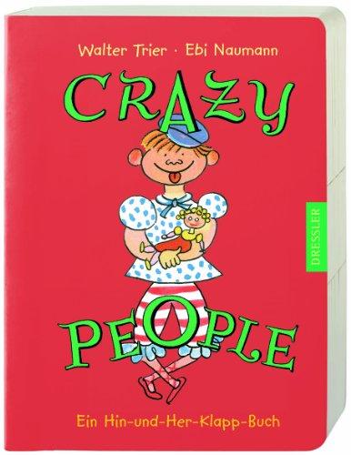 Crazy People: Ein-Hin-und-Her-Klapp-Buch